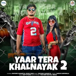 Yaar Tera Khalnayak 2