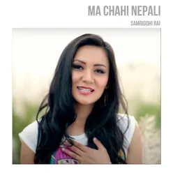Ma Chahi Nepali