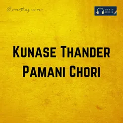 Kunase Thander Pamani Chori