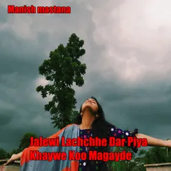 Jalewi Lachchhe Dar Piya Khaywe Koo Magayde