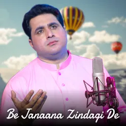 Be Janaana Zindagi De