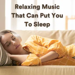 Relaxing Music That Can Put You To Sleep