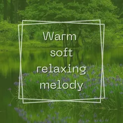 Warm Melody To Rest