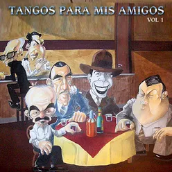 Tangos Para Mis Amigos, Vol.1