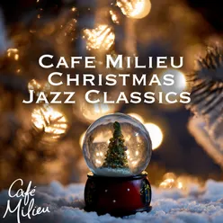 Cafe Milieu | Christmas Jazz Classics