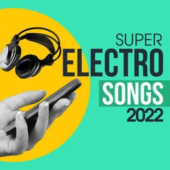 Super Electro Songs 2022