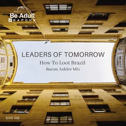 Leaders of Tomorrow Baron Ashler Remix