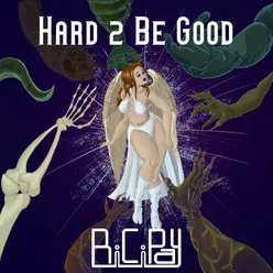 Hard 2 Be Good