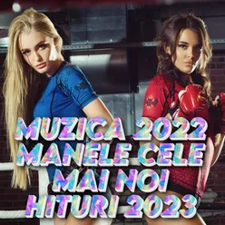 MANELE NOI HITURILE ANULUI 2022 Cele Mai Ascultate Manele 2023 colaj