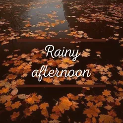 Rainy Afternoon