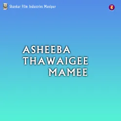 Nangbu Ngaina Ngaina From "Asheeba Thawaigee Mamee"