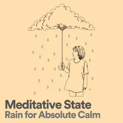 Meditative State Rain for Absolute Calm, Pt. 8