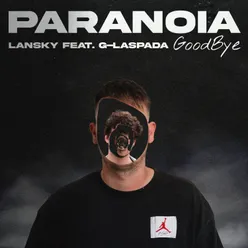 Paranoia goodbye