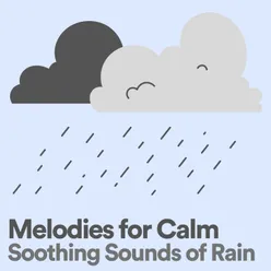 Melodies for Calm Soothing Sounds of Rain, Pt. 18