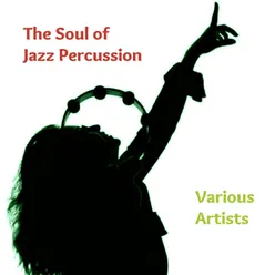 The Soul of Jazz Percussion