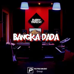 BANGKA DADA!!