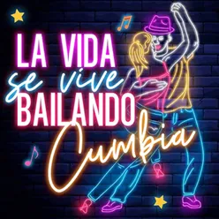 La vida se vive bailando Cumbia