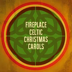 Fireplace Celtic Christmas Carols