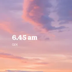 6.45 am