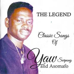 The legend Classic Songs of Yaw Sarpong & Asomafo