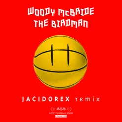 The Birdman Jacidorex Remix