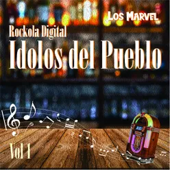 Rockola Digital Idolos del Pueblo, Vol.1