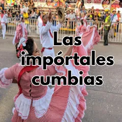 Las impórtales cumbias