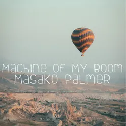 Machine of My Boom