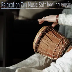 Relaxation Zen Music Soft healing music