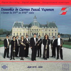 Ensemble de Cuivres Pascal Vigneron - L'Europe du XVIe au XVIIIe siecle