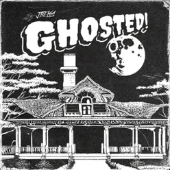 GHOSTED!