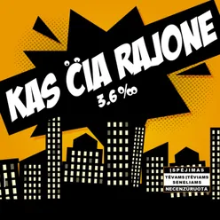 KAS ČIA RAJONE