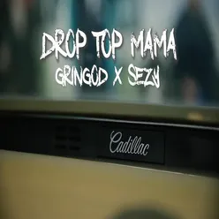 Drop Top Mama