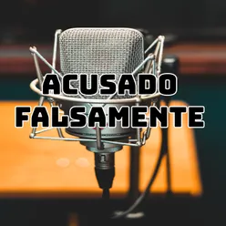 Acusado falsamente