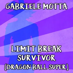 Limit Break / Survivor From "Dragon Ball Super"