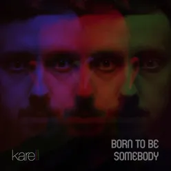 Born to Be Somebody