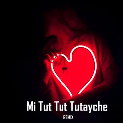 Mi Tut Tut Tutayche Remix
