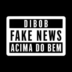 Fake News Acima do Bem