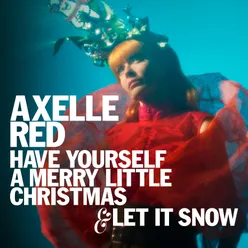 Have Yourself A Merry Little Christmas / Let It Snow