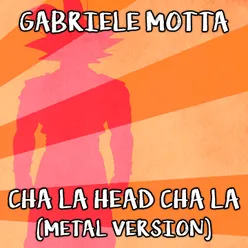 Cha La Head Cha La From "Dragon Ball", Metal Version