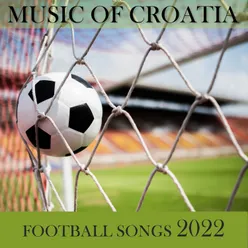 Music of Croatia - Football Songs 2022