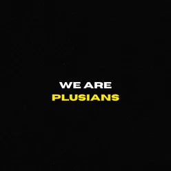 We Are Plusians