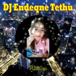 DJ Endeqne Tethu