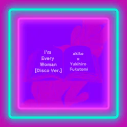 I'm Every Woman (Disco Ver.)