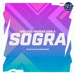 NÃO VOU PASSAR COM A SOGRA