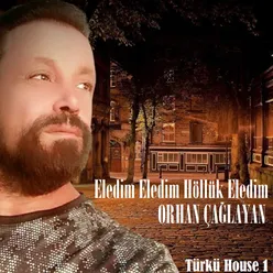 Eledim Eledim Höllük Eledim Türkü House 1