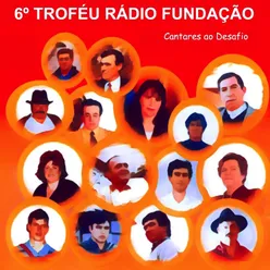 6º Troféu Rádio Fundação Cantares Ao Desafio