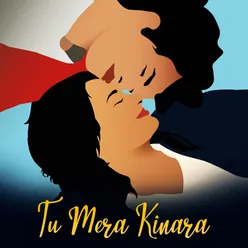 Tu Mera Kinara