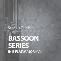 Bassoon Series in B-Flat Major I-VI.