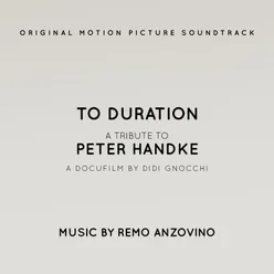 To Duration. A Tribute to Peter Handke (Original Motion Picture Soundtrack)